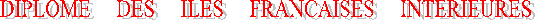 DIPLOME     DES     ILES     FRANCAISES     INTERIEURES