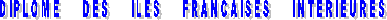 DIPLOME     DES     ILES     FRANCAISES     INTERIEURES