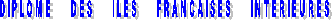 DIPLOME     DES     ILES     FRANCAISES     INTERIEURES