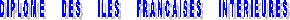 DIPLOME     DES     ILES     FRANCAISES     INTERIEURES